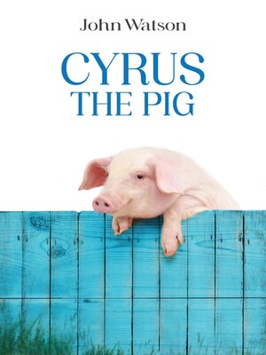 cover image of CYRUS THE PIG